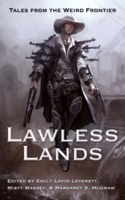 cover for Lawless Lands: Tales from the Weird Frontier